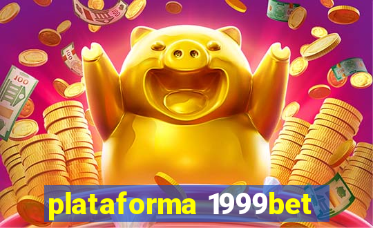 plataforma 1999bet